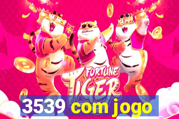 3539 com jogo