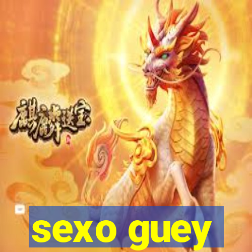 sexo guey