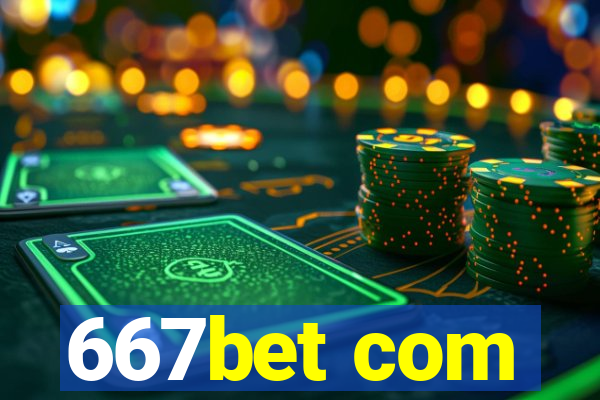 667bet com