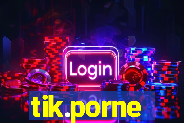 tik.porne