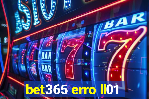 bet365 erro ll01