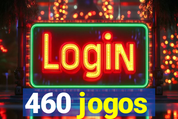 460 jogos