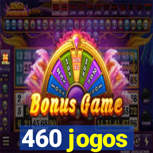 460 jogos