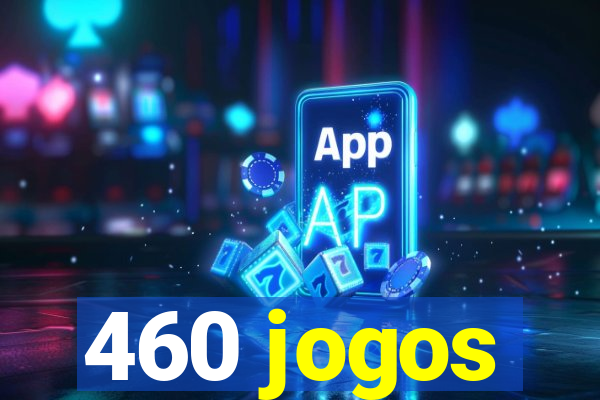 460 jogos