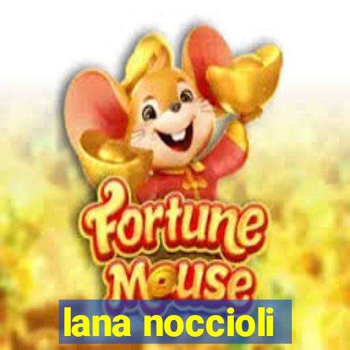 lana noccioli