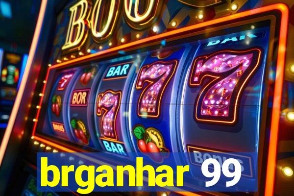 brganhar 99