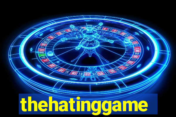 thehatinggame