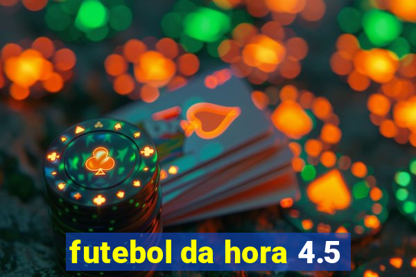 futebol da hora 4.5