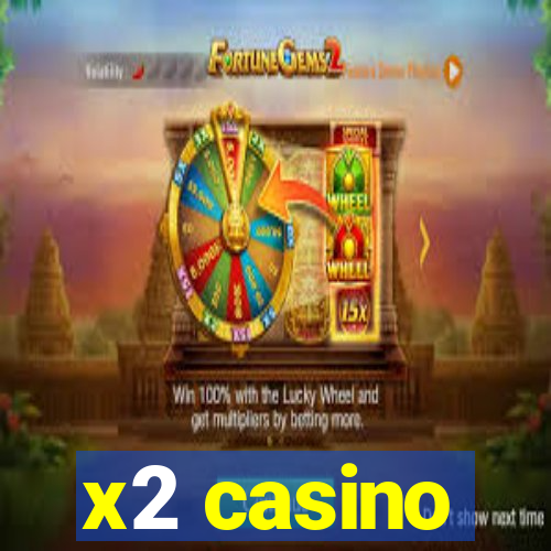 x2 casino