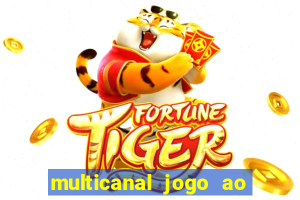 multicanal jogo ao vivo fans