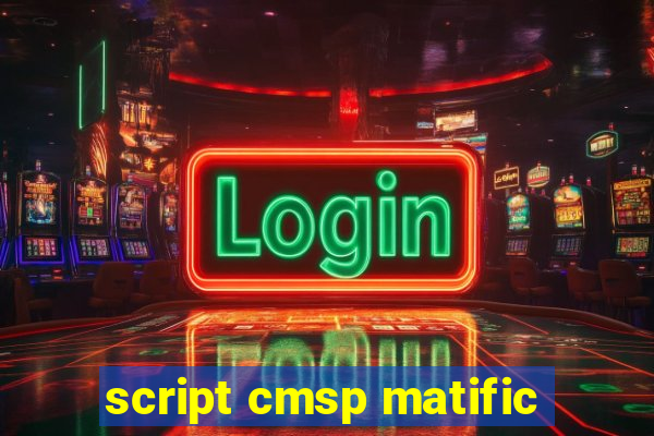 script cmsp matific