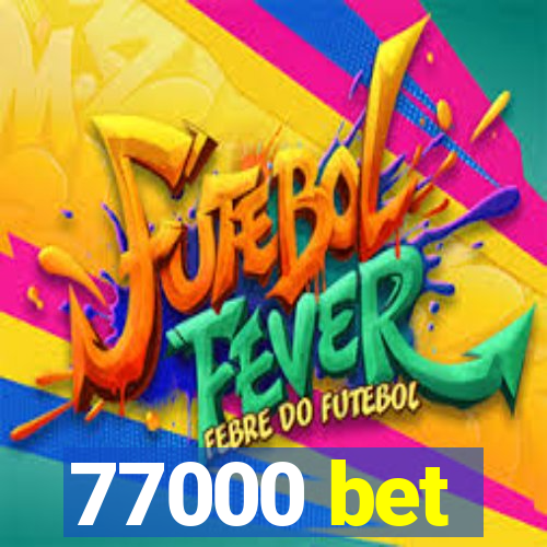 77000 bet