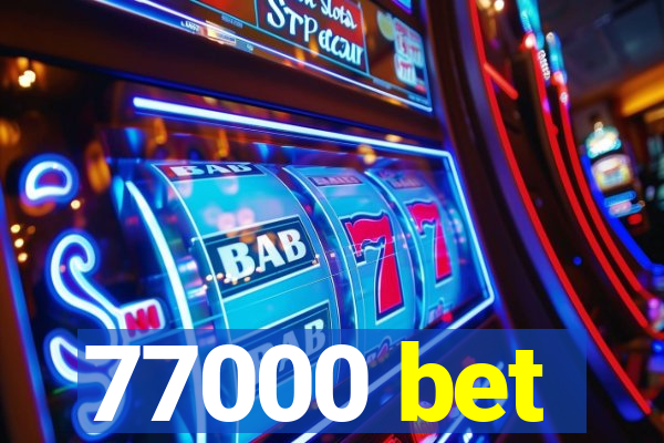 77000 bet