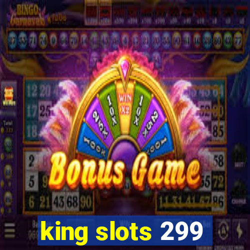 king slots 299