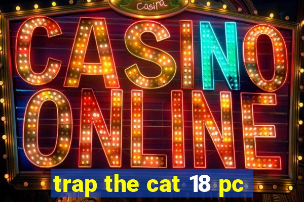 trap the cat 18 pc