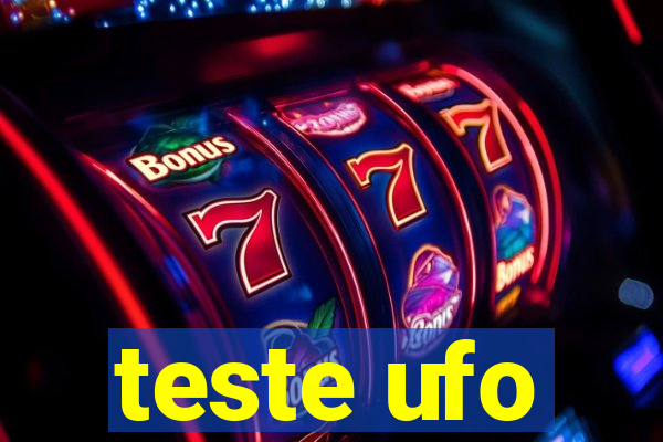 teste ufo