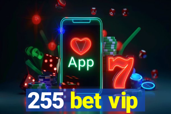 255 bet vip