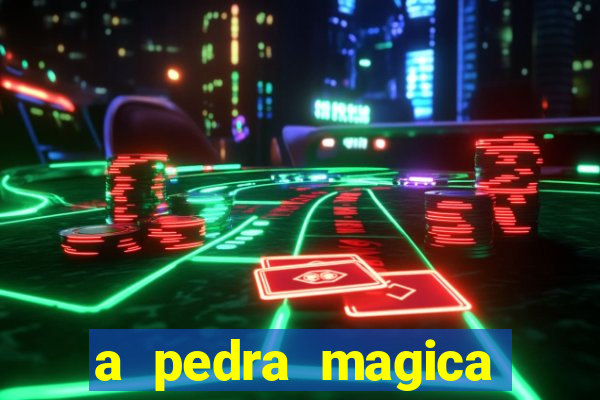 a pedra magica filme completo dublado gratis