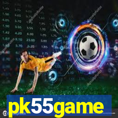 pk55game