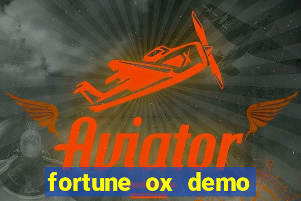 fortune ox demo grátis tigre