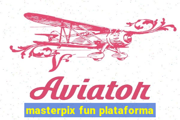 masterpix fun plataforma