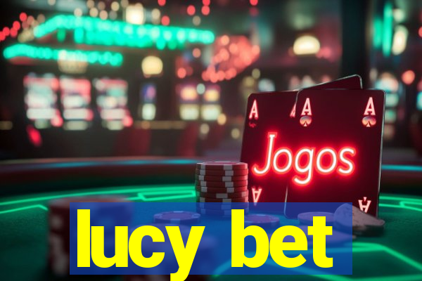 lucy bet