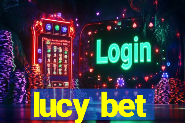 lucy bet