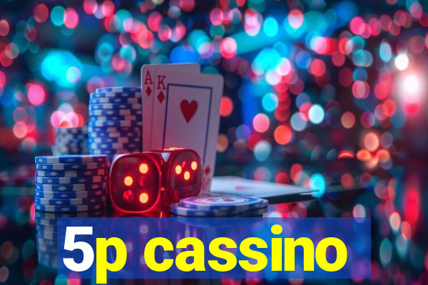 5p cassino