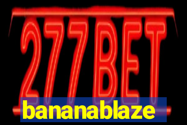 bananablaze