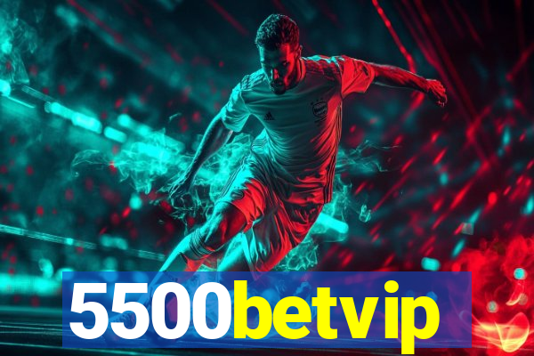 5500betvip