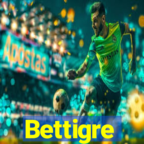 Bettigre