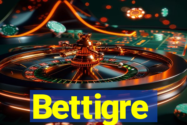 Bettigre