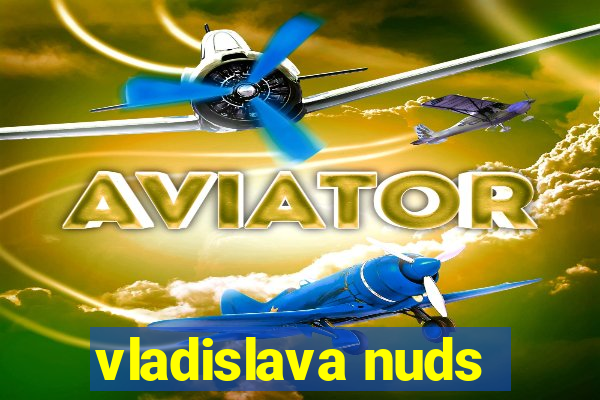 vladislava nuds