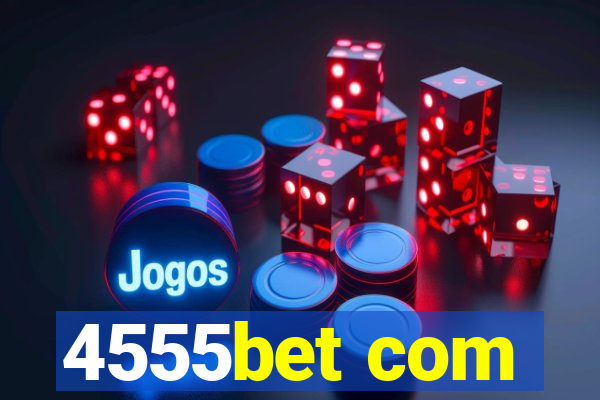 4555bet com