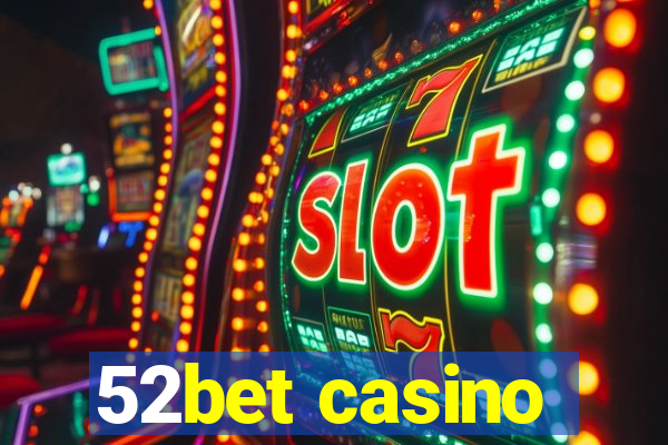 52bet casino