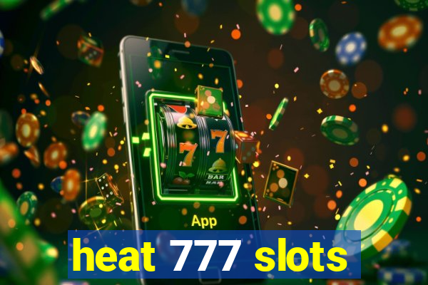 heat 777 slots