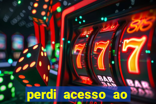 perdi acesso ao google authenticator