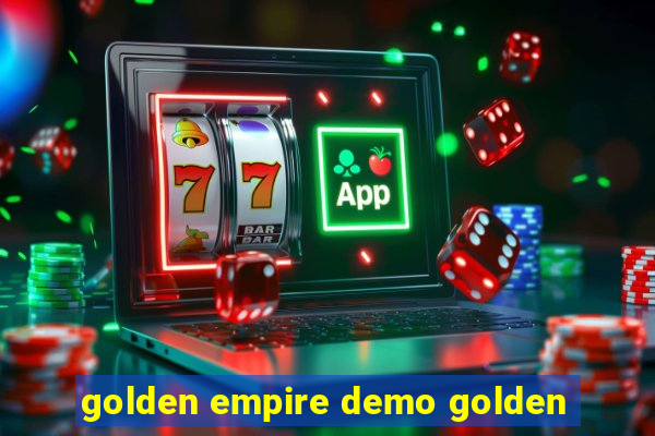 golden empire demo golden