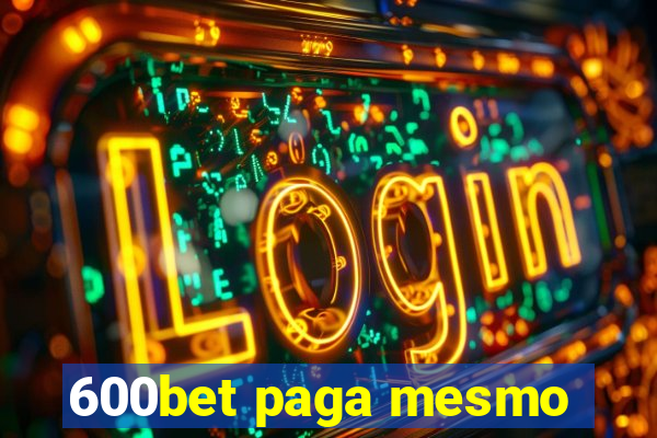 600bet paga mesmo