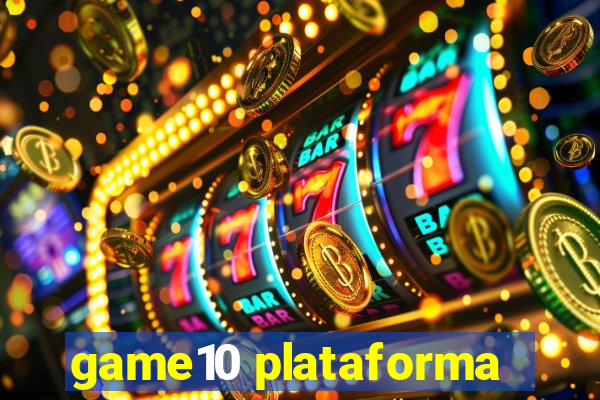 game10 plataforma