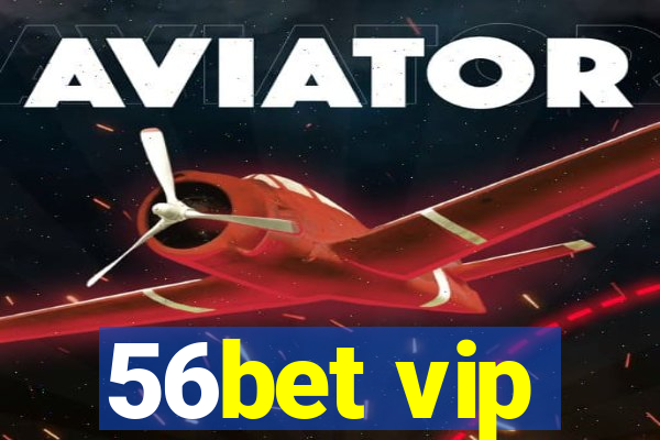 56bet vip