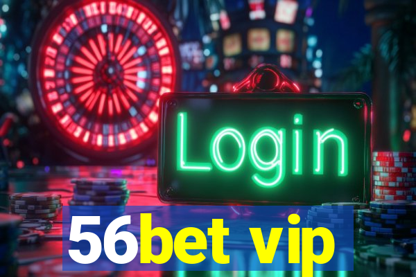 56bet vip