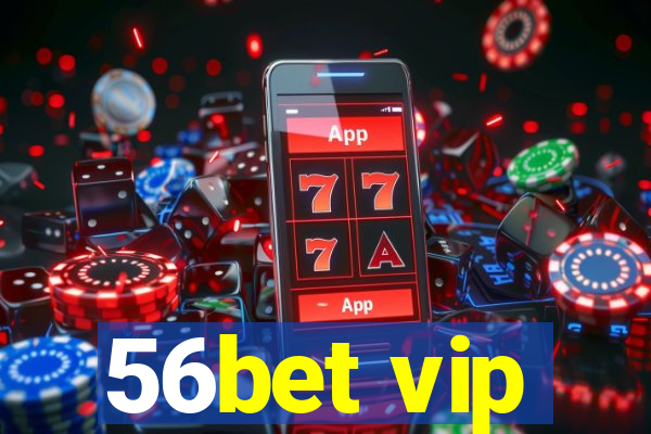 56bet vip