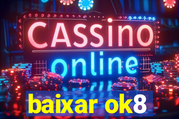 baixar ok8