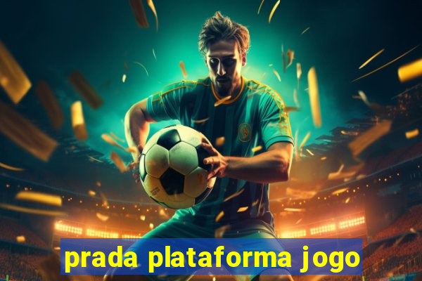 prada plataforma jogo