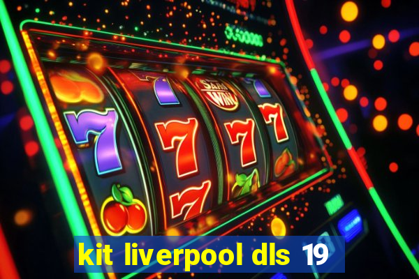 kit liverpool dls 19