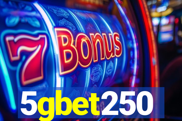 5gbet250