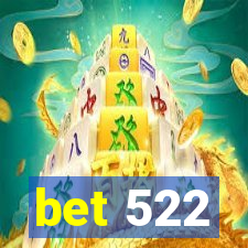 bet 522