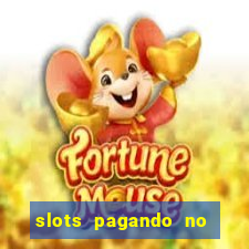 slots pagando no cadastro 2024