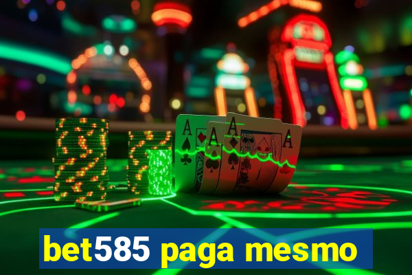 bet585 paga mesmo